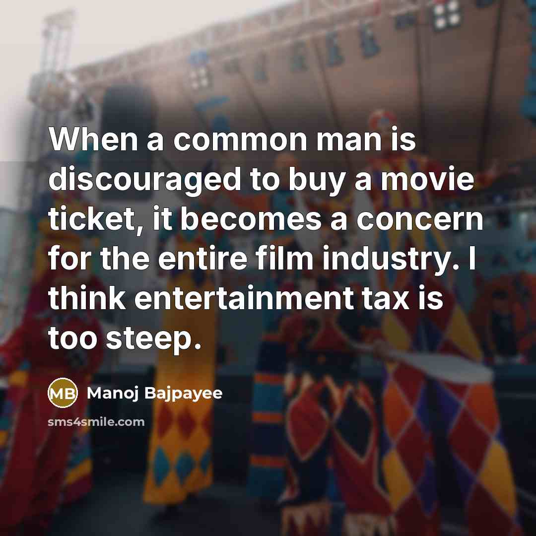 “When a common man is discouraged to buy a movie…” quote by Manoj Bajpayee