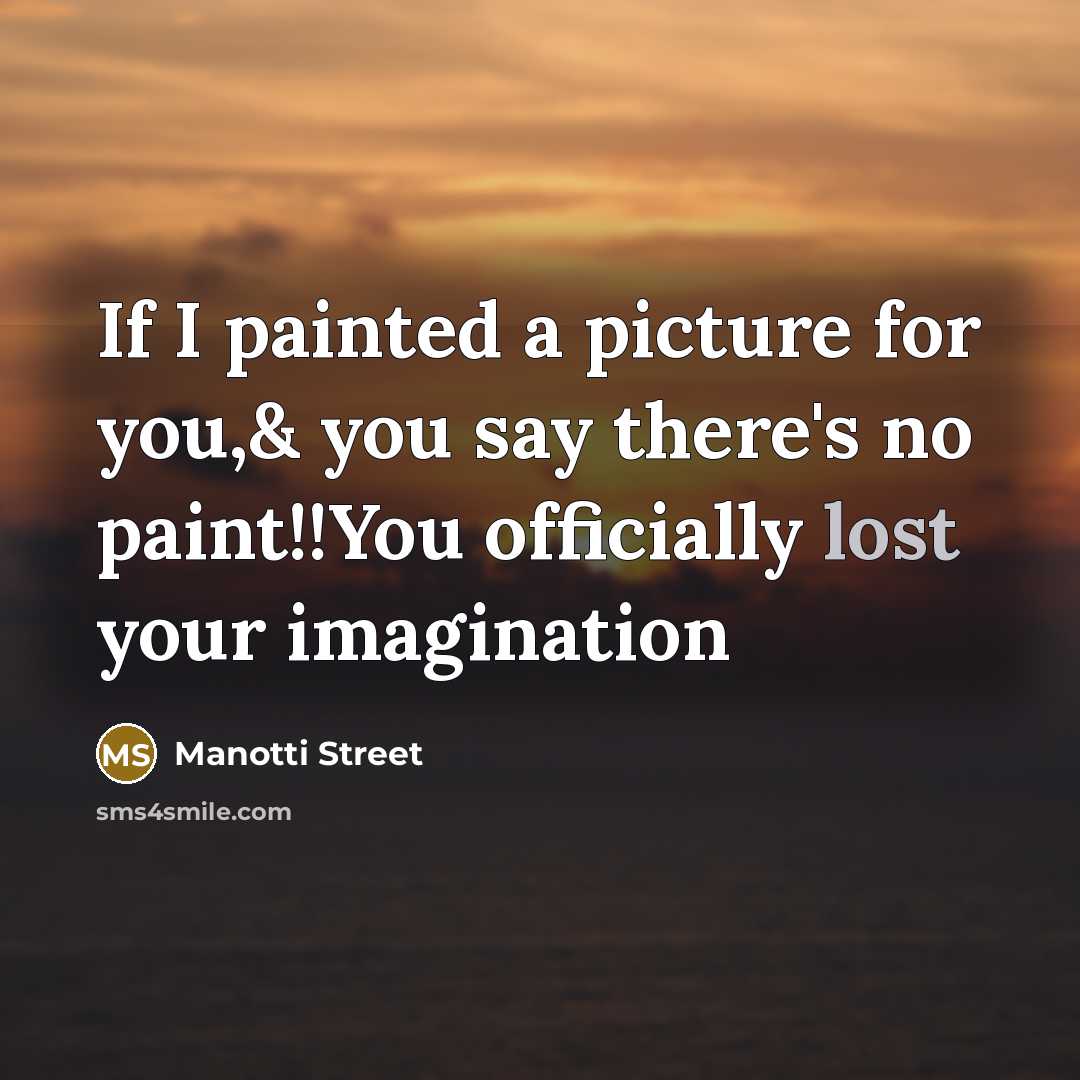 “If I painted a picture for you,& you say there's…” quote by Manotti Street