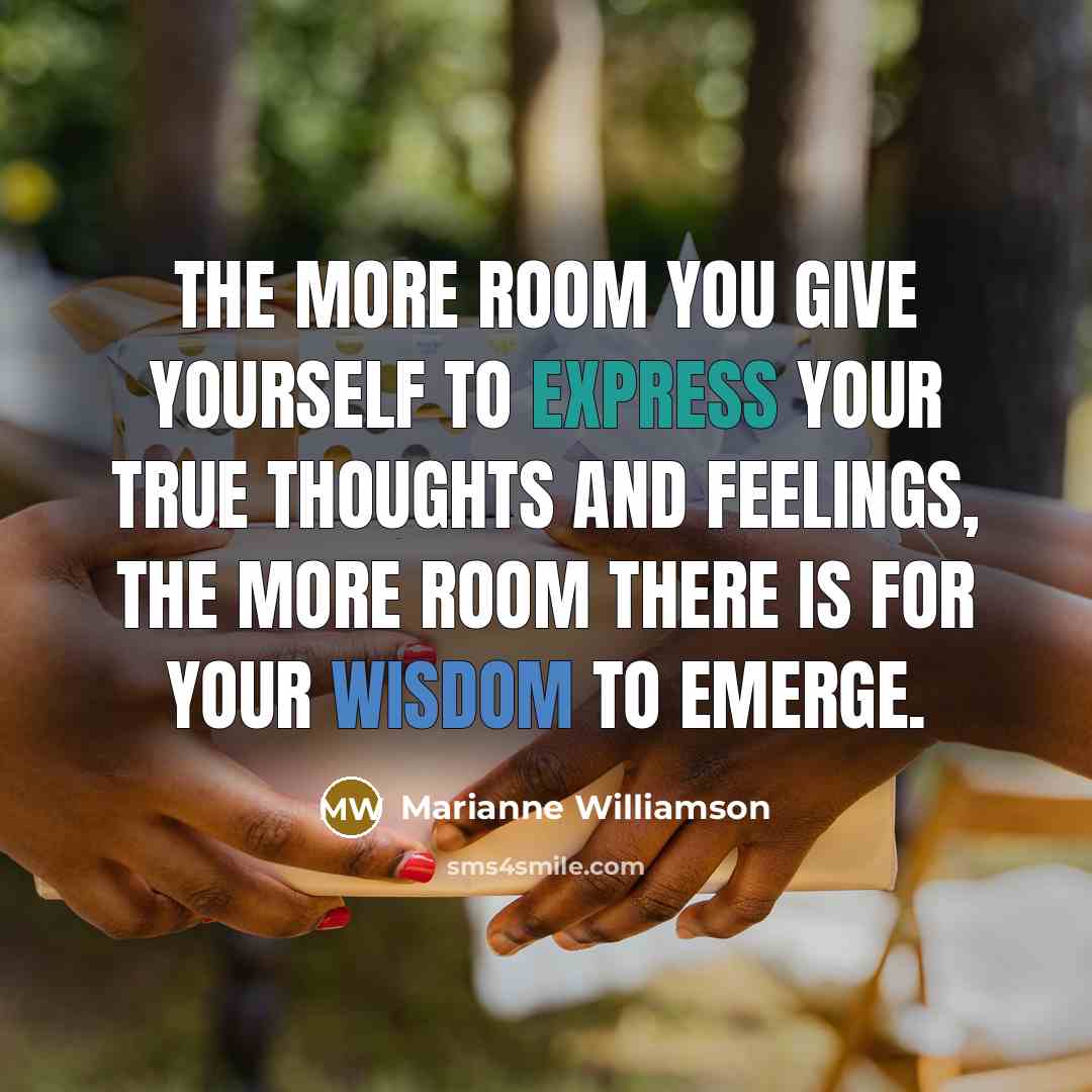 “The more room you give yourself to express your true…” quote by Marianne Williamson