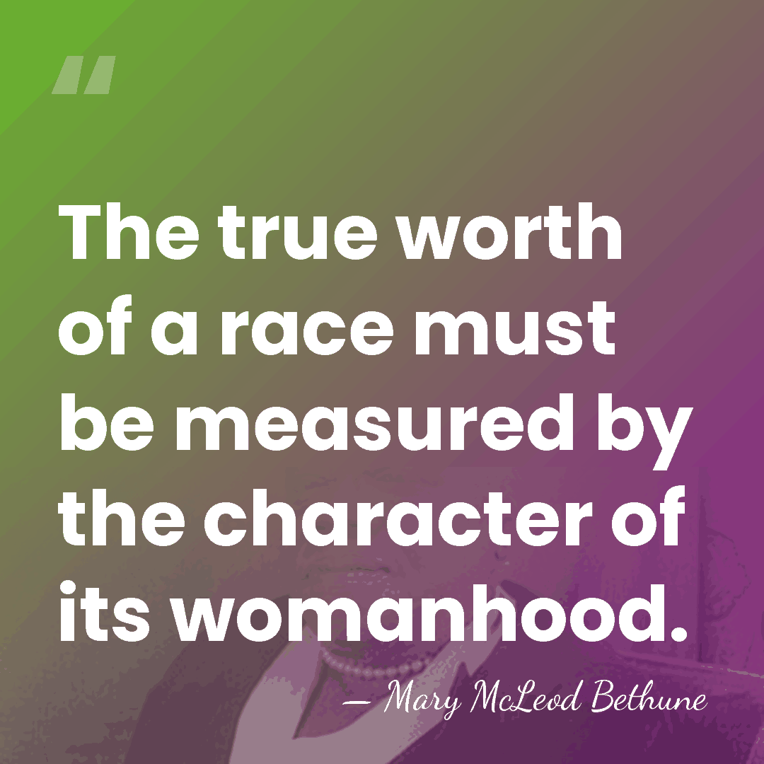 The true worth of a race must be measured by the character&hellip; - Mary McLeod Bethune