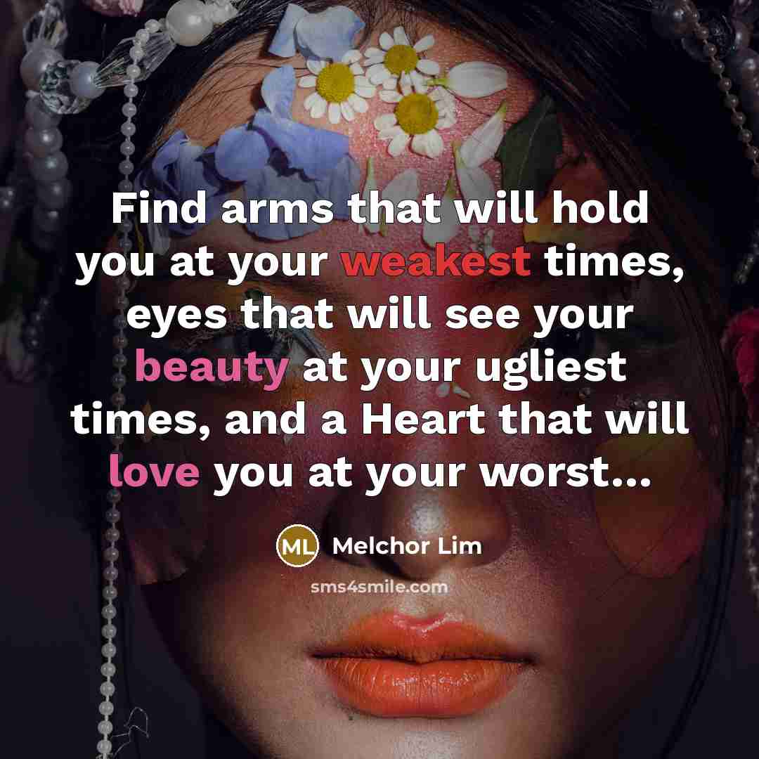 “Find arms that will hold you at your weakest times,…” quote by Melchor Lim