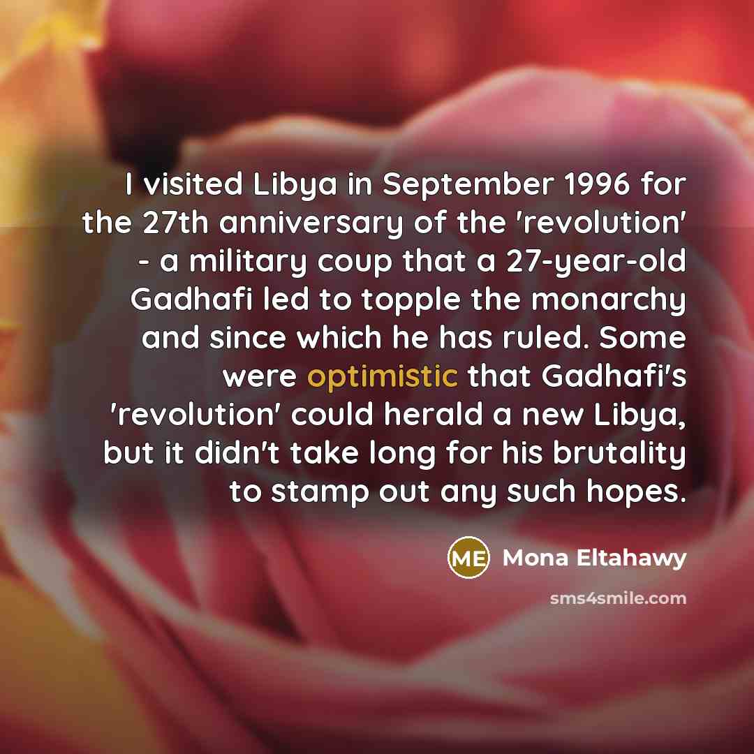 “I visited Libya in September 1996 for the 27th anniversary…” quote by Mona Eltahawy