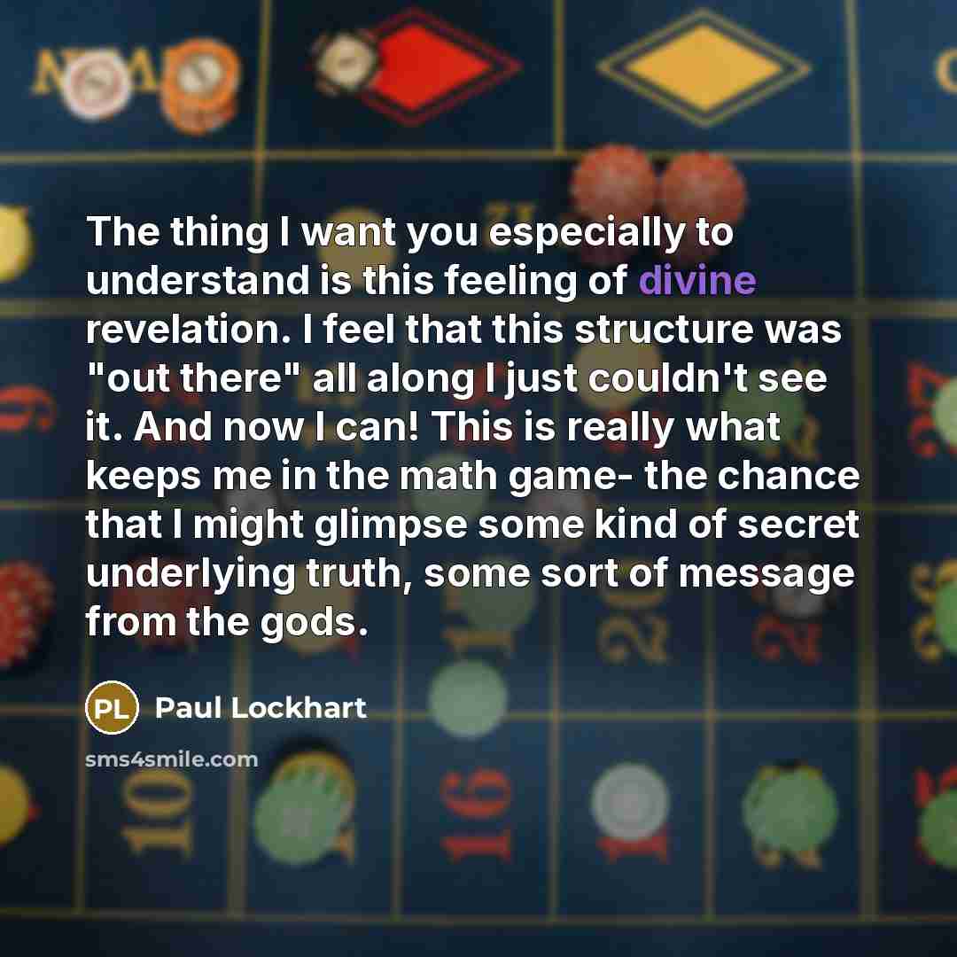 “The thing I want you especially to understand is this…” quote by Paul Lockhart