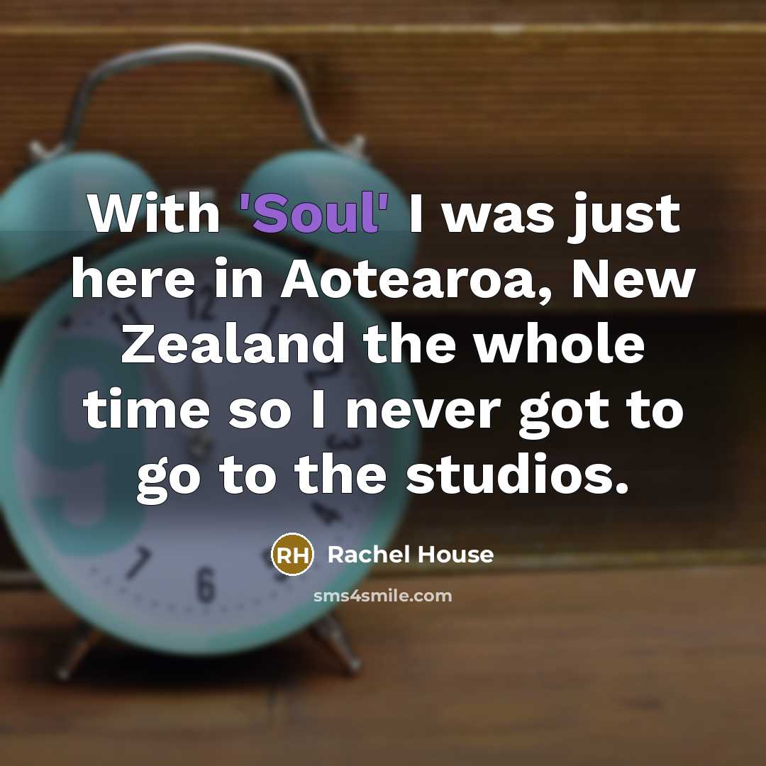 “With 'Soul' I was just here in Aotearoa, New Zealand…” quote by Rachel House