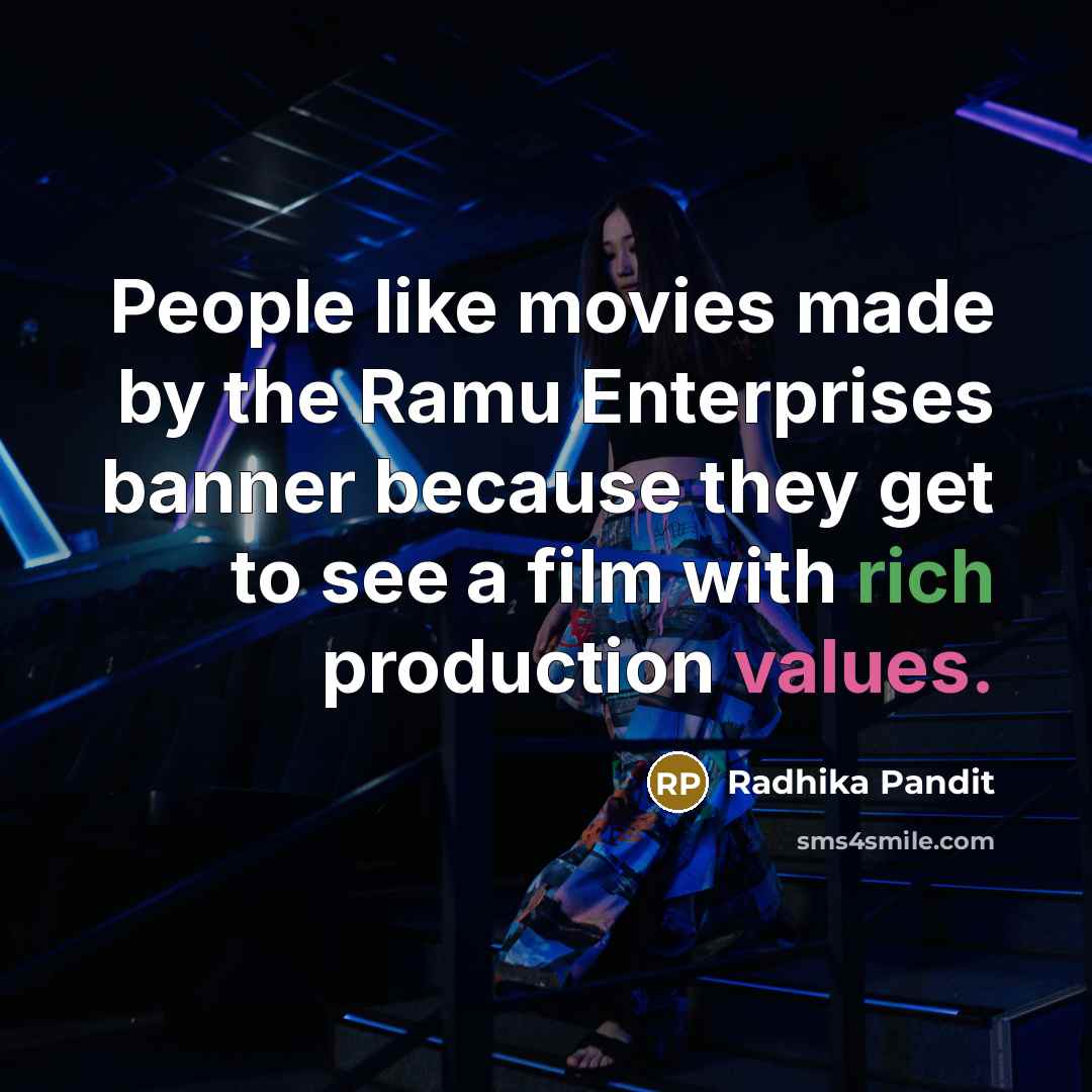 “People like movies made by the Ramu Enterprises banner because…” quote by Radhika Pandit