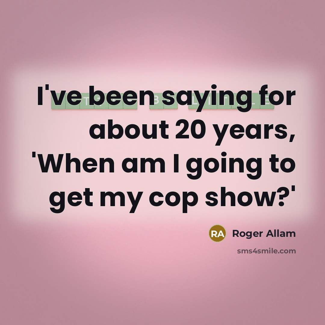 “I've been saying for about 20 years, 'When am I…” quote by Roger Allam