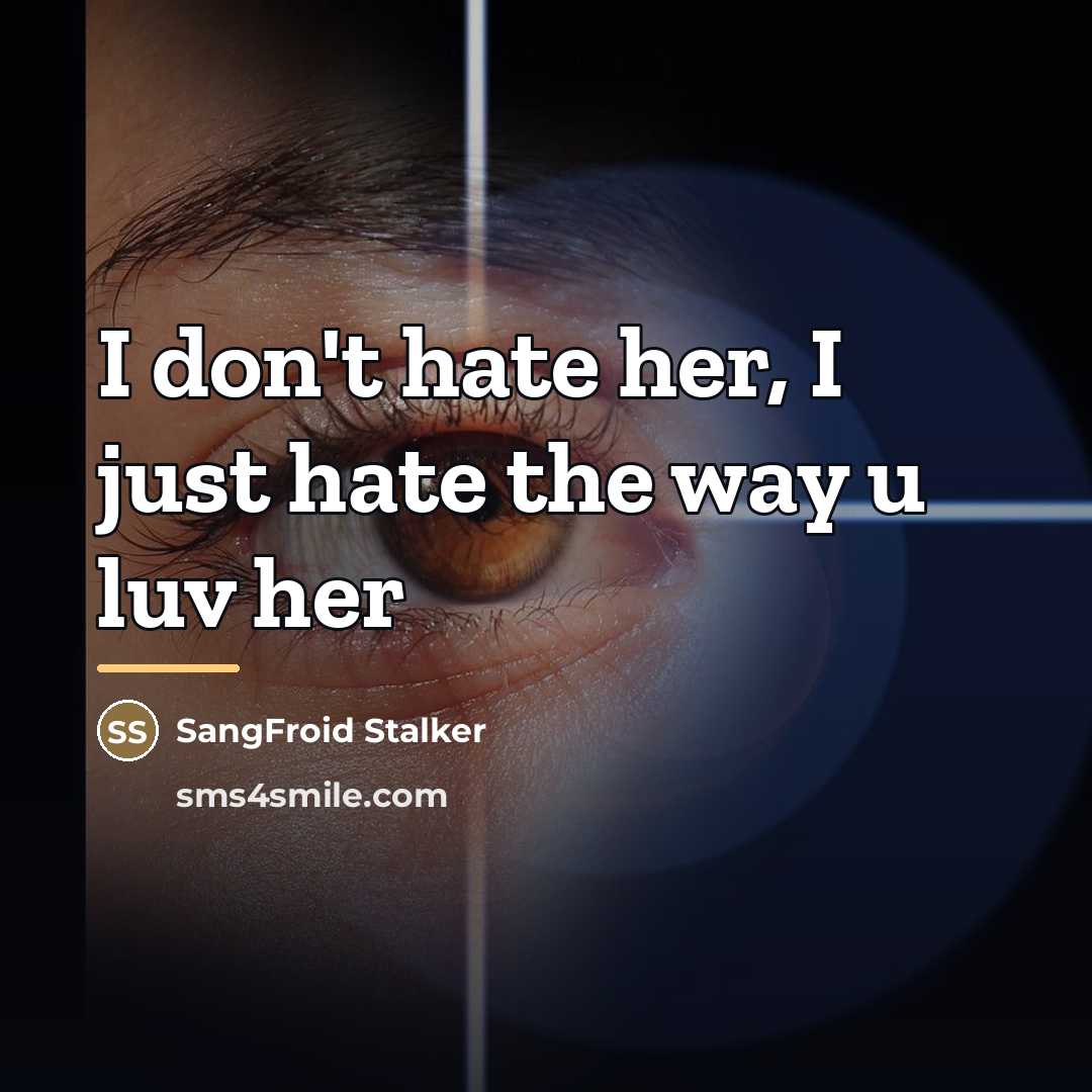 “I don't hate her, I just hate the way u…” quote by SangFroid Stalker