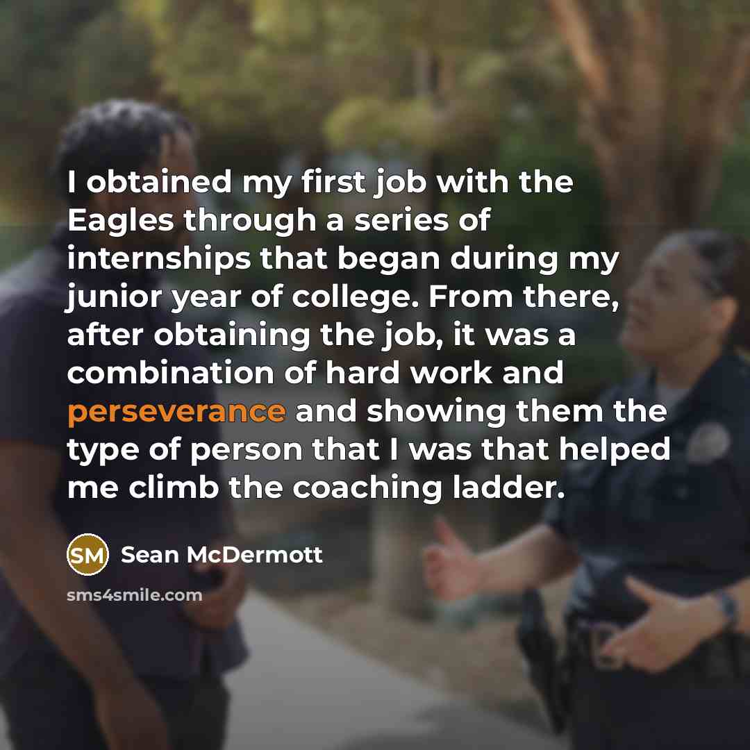 “I obtained my first job with the Eagles through a…” quote by Sean McDermott