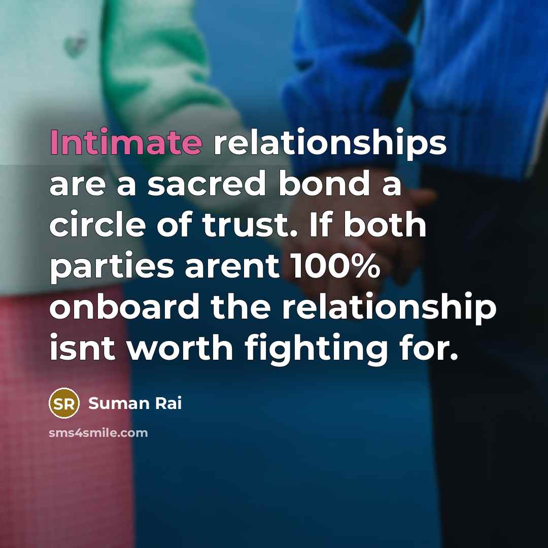 “Intimate relationships are a sacred bond a circle of trust.…” quote by Suman Rai