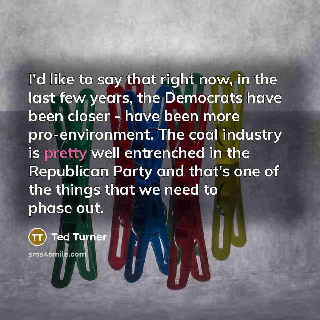 “I'd like to say that right now, in the last…” quote by Ted Turner