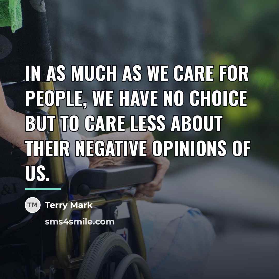 “In as much as we care for people, we have…” quote by Terry Mark