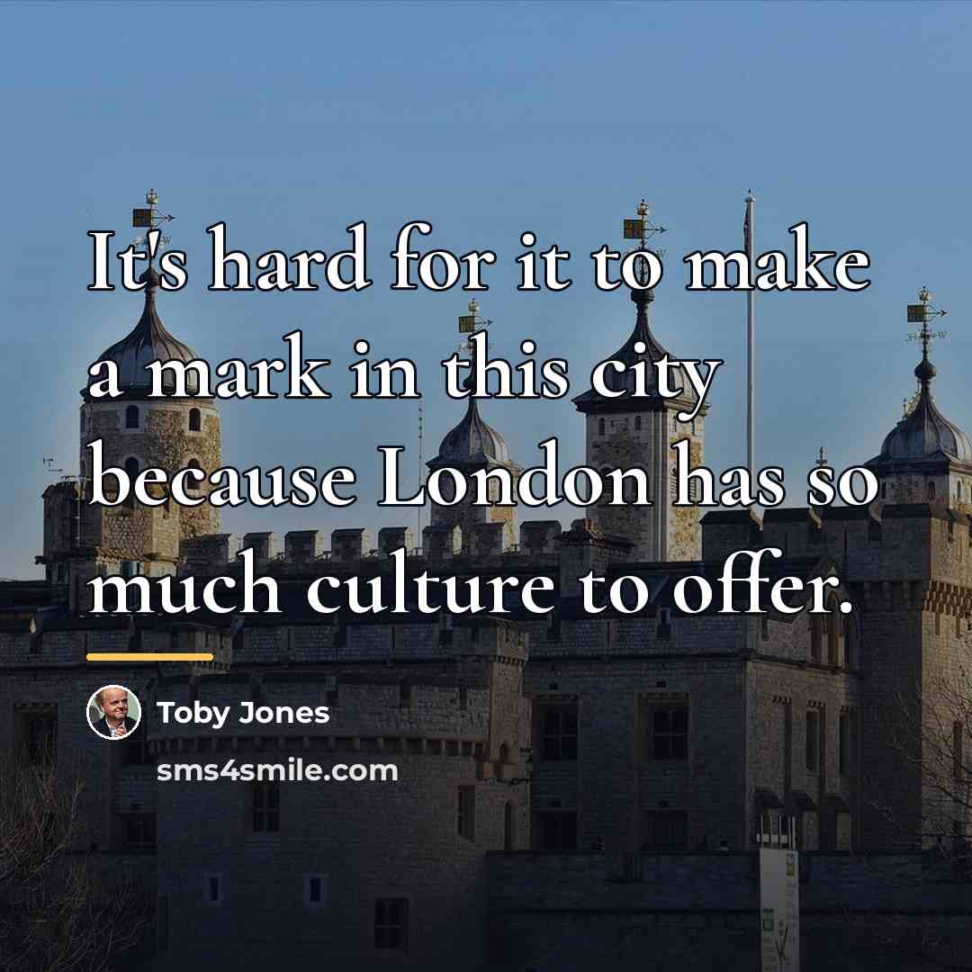 “It's hard for it to make a mark in this…” quote by Toby Jones