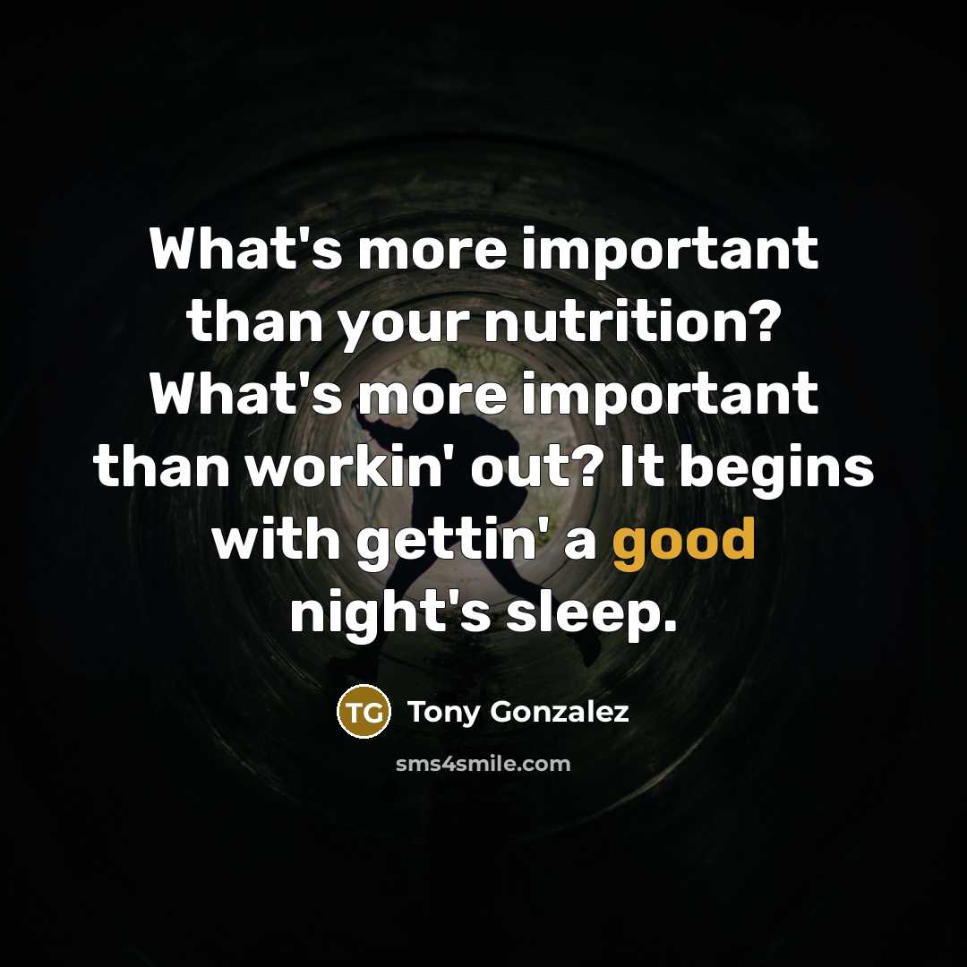 “What's more important than your nutrition? What's more important than…” quote by Tony Gonzalez