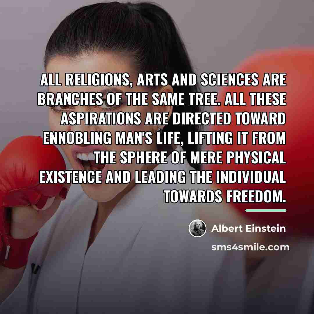 “All religions, arts and sciences are branches of the same…” quote by Albert Einstein