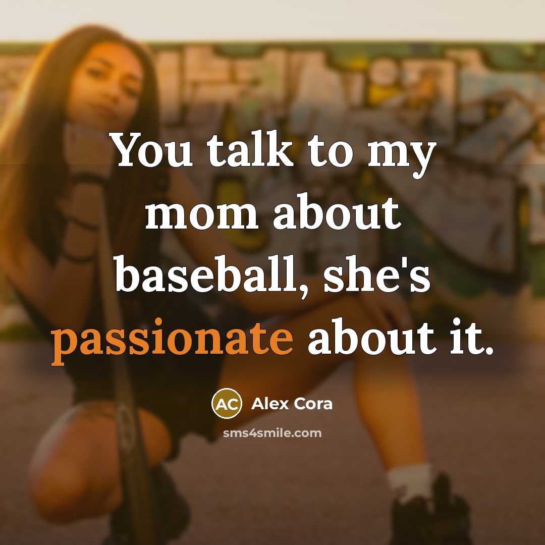 “You talk to my mom about baseball, she's passionate about…” quote by Alex Cora