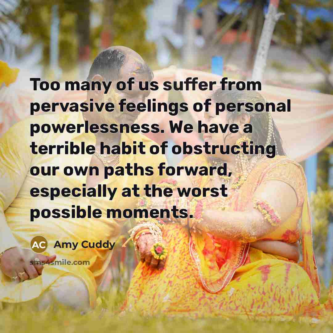 “Too many of us suffer from pervasive feelings of personal…” quote by Amy Cuddy