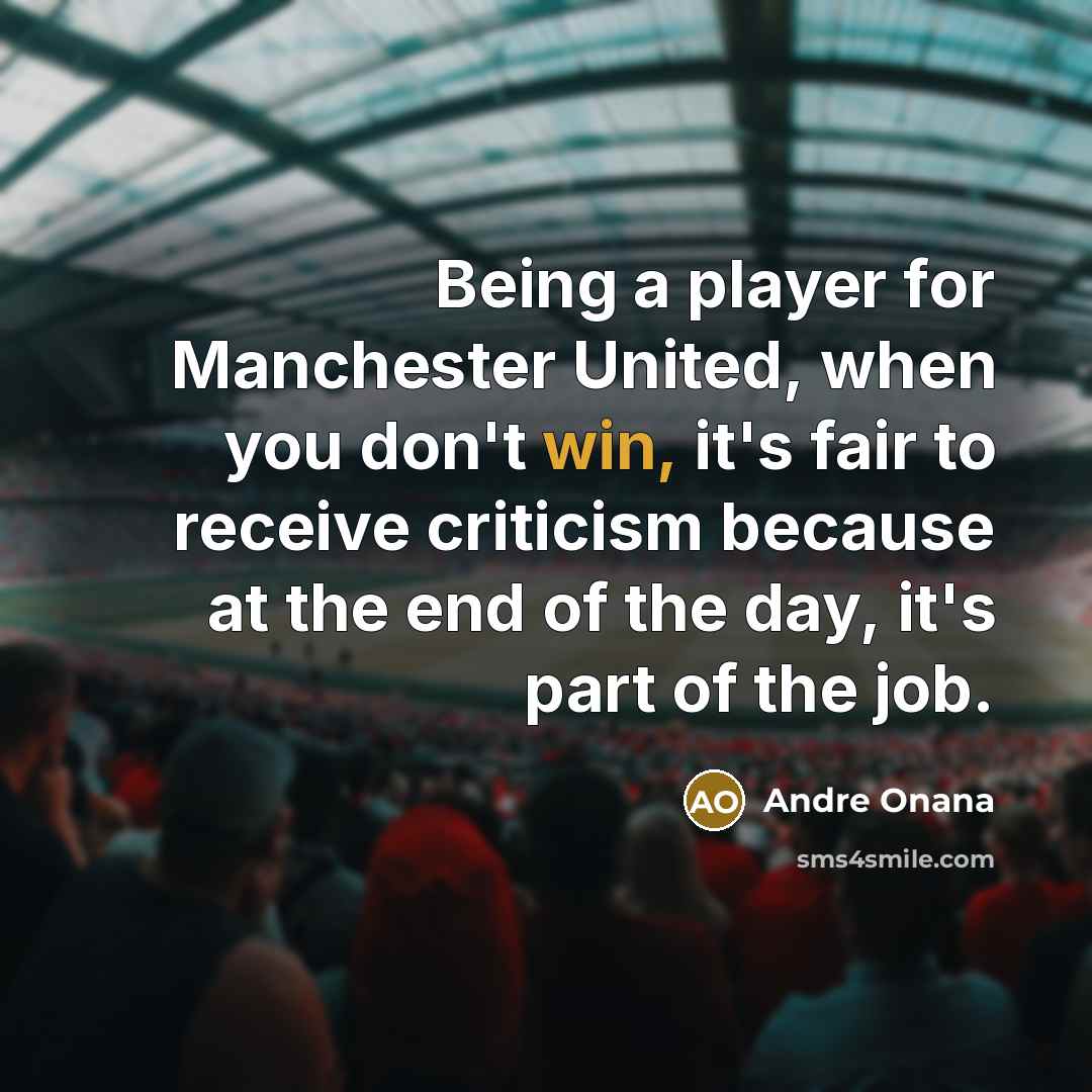 “Being a player for Manchester United, when you don't win,…” quote by Andre Onana
