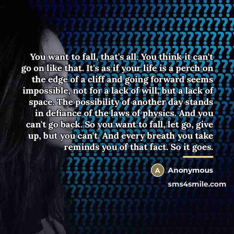 “You want to fall, that's all. You think it can't…” quote by Anonymous
