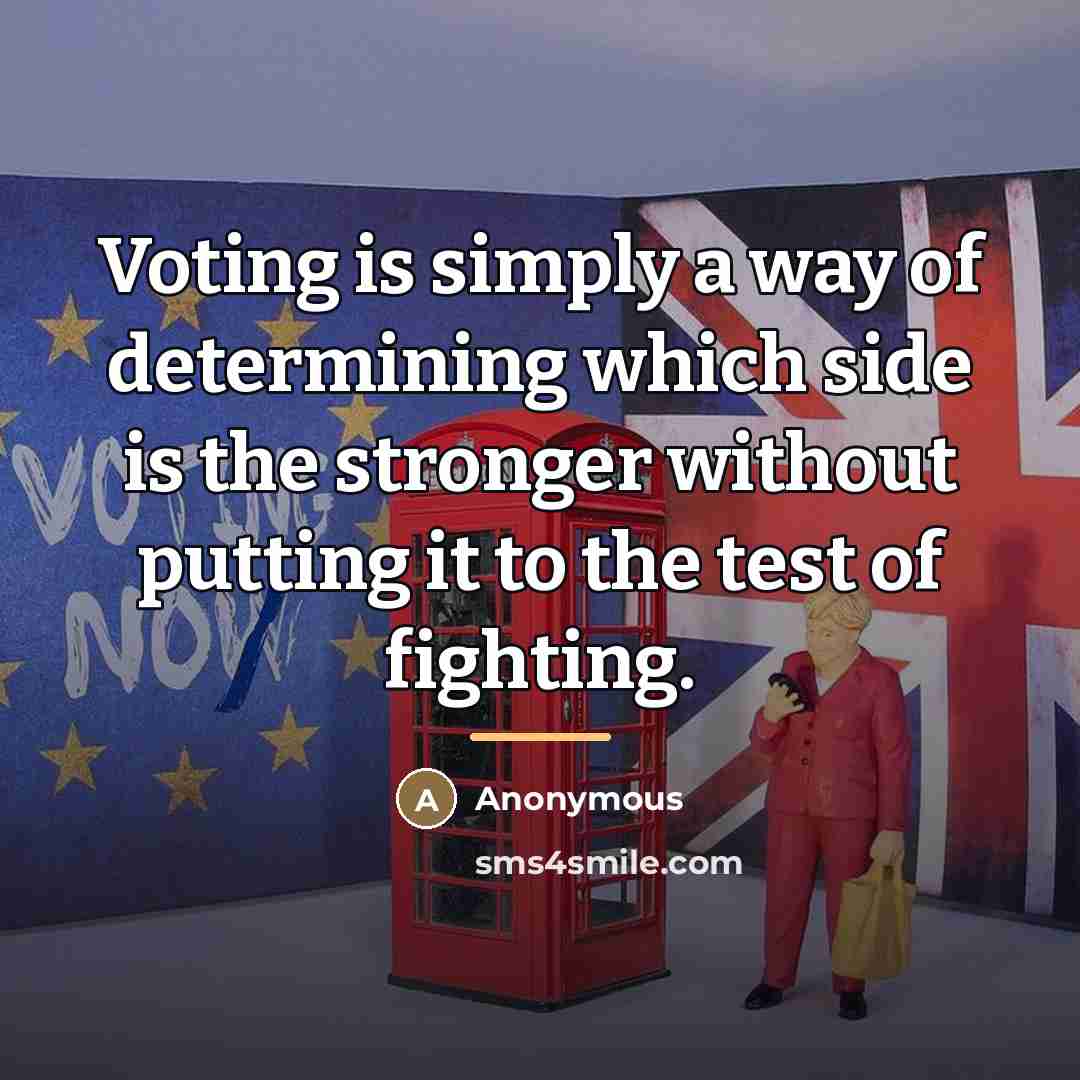 “Voting is simply a way of determining which side is…” quote by Anonymous
