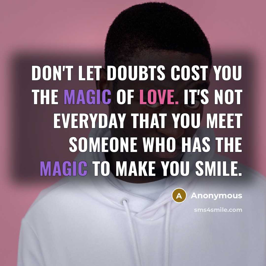“Don't let doubts cost you the magic of love. It's…” quote by Anonymous