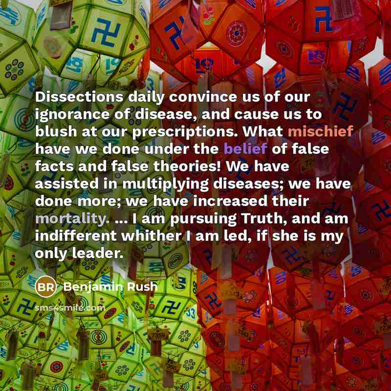 “Dissections daily convince us of our ignorance of disease, and…” quote by Benjamin Rush