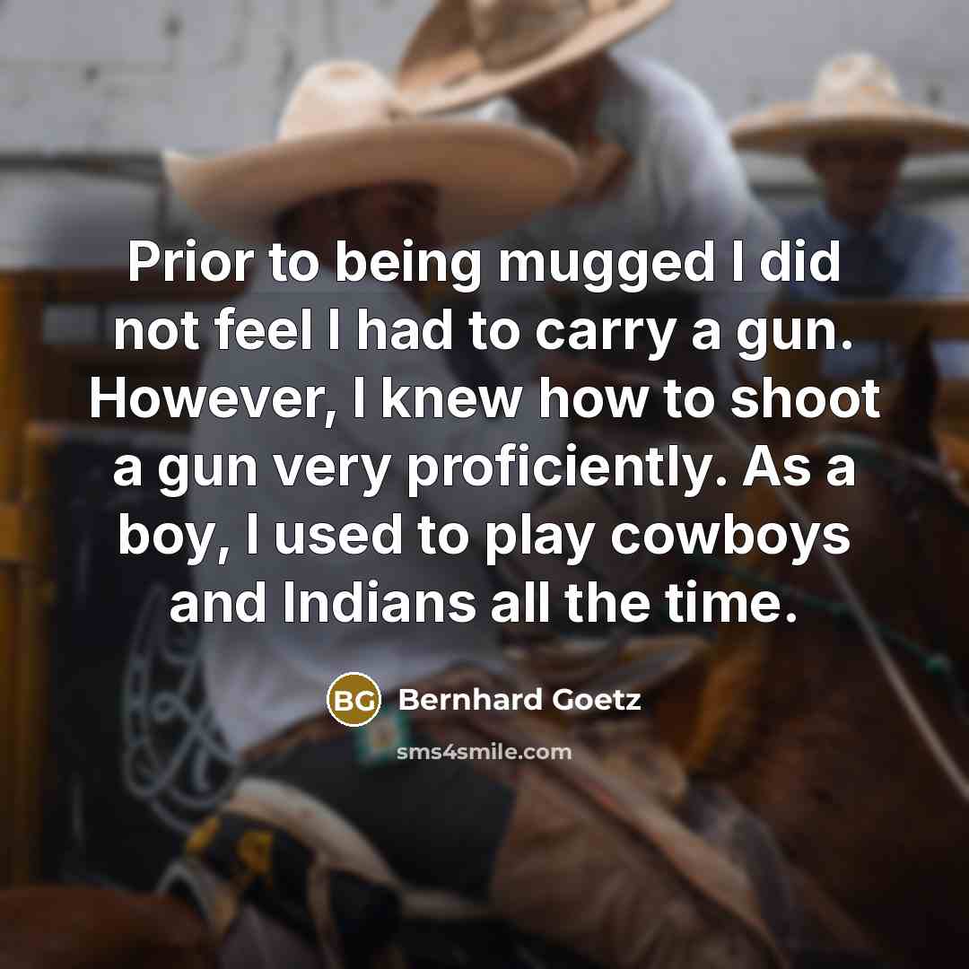 “Prior to being mugged I did not feel I had…” quote by Bernhard Goetz