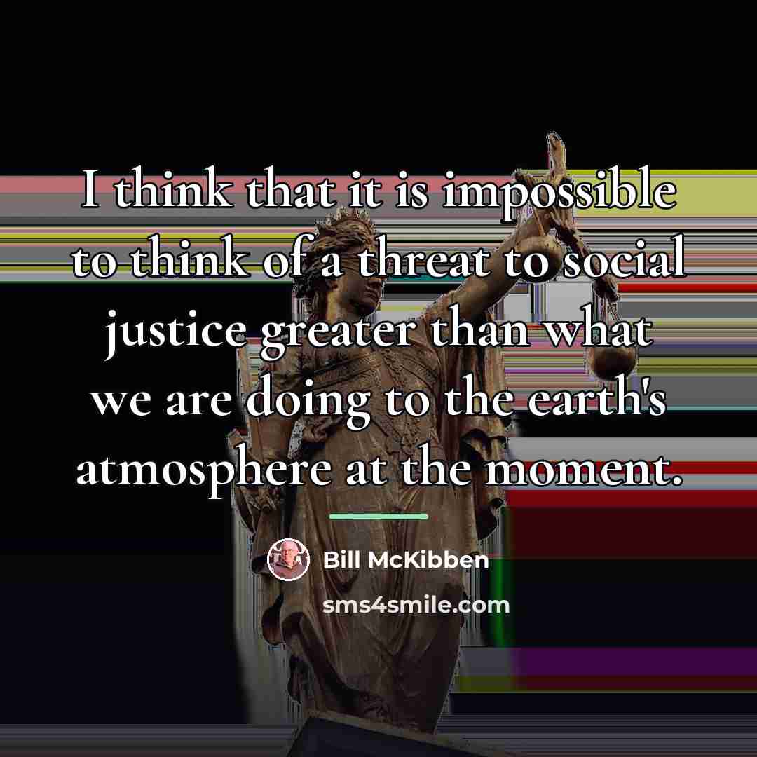 “I think that it is impossible to think of a…” quote by Bill McKibben