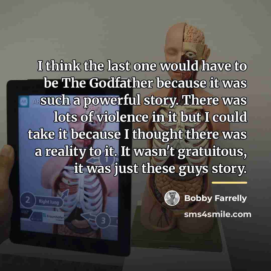“I think the last one would have to be The…” quote by Bobby Farrelly