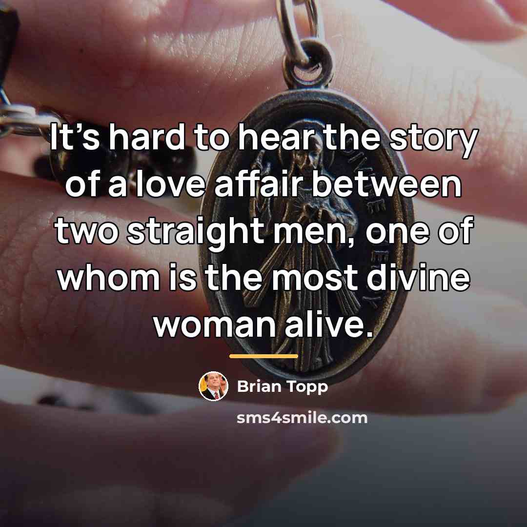 “It's hard to hear the story of a love affair…” quote by Brian Topp