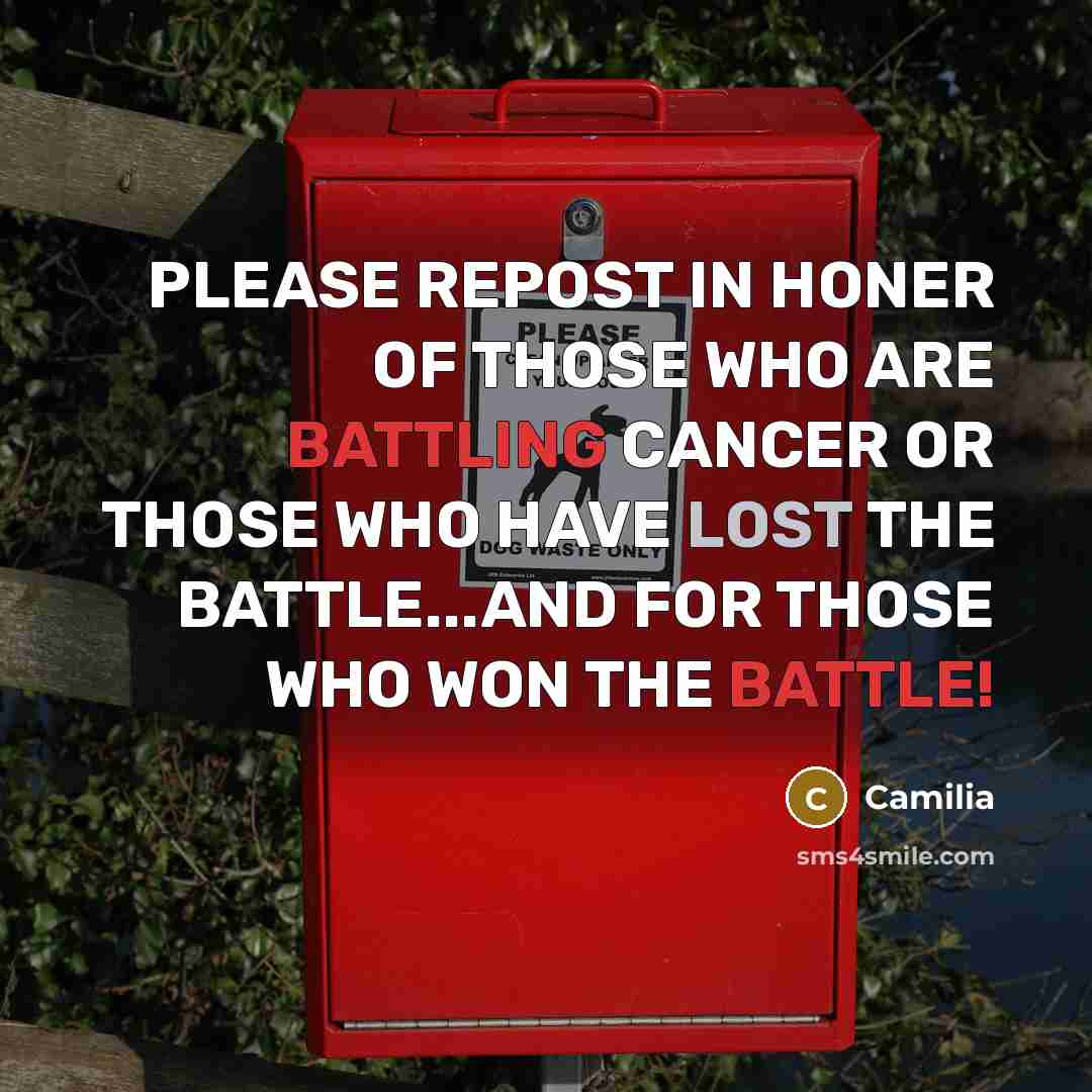 “PLEASE REPOST IN HONER OF THOSE WHO ARE BATTLING CANCER…” quote by Camilia