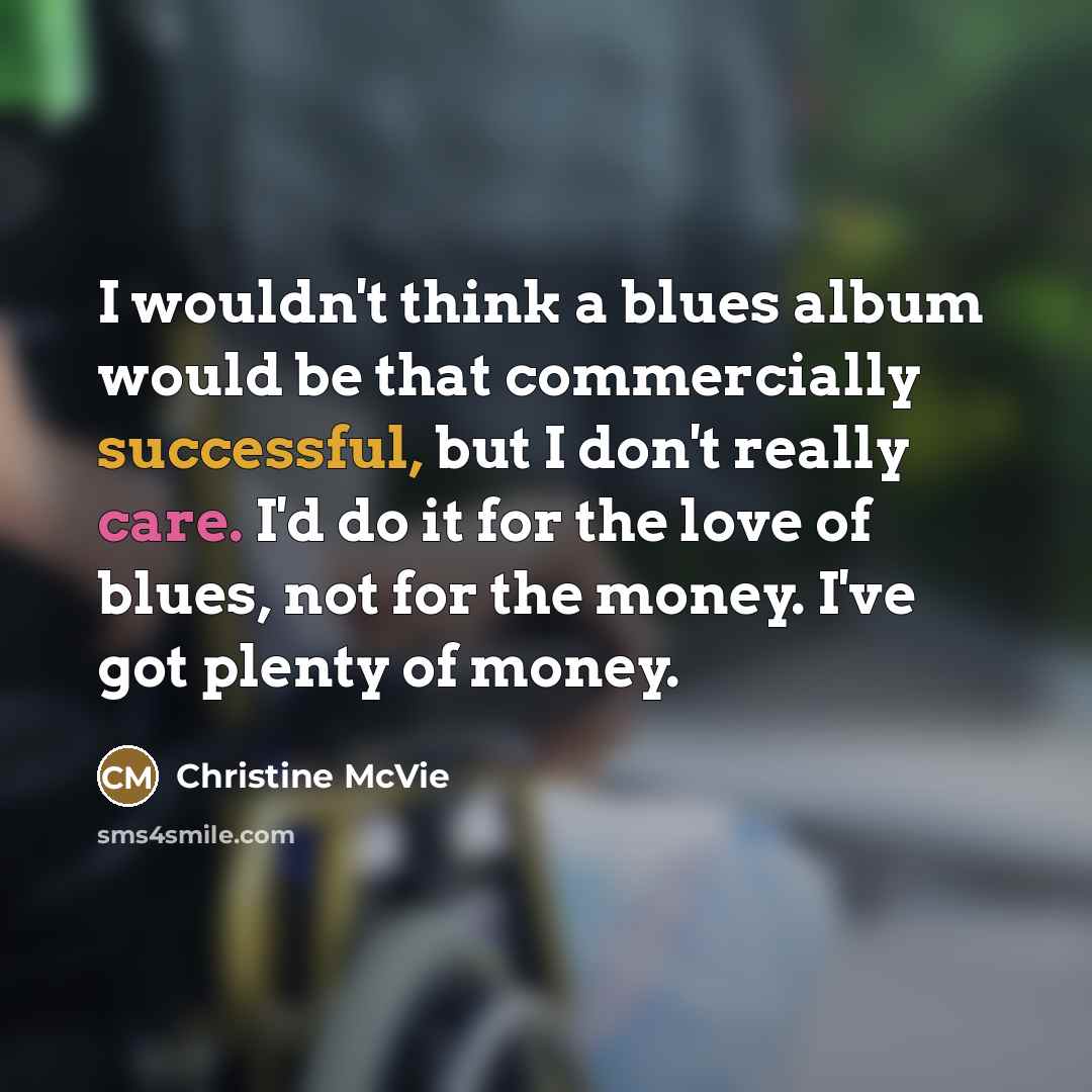 “I wouldn't think a blues album would be that commercially…” quote by Christine McVie