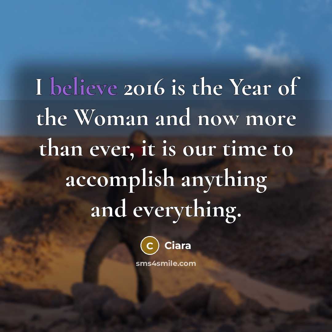 “I believe 2016 is the Year of the Woman and…” quote by Ciara