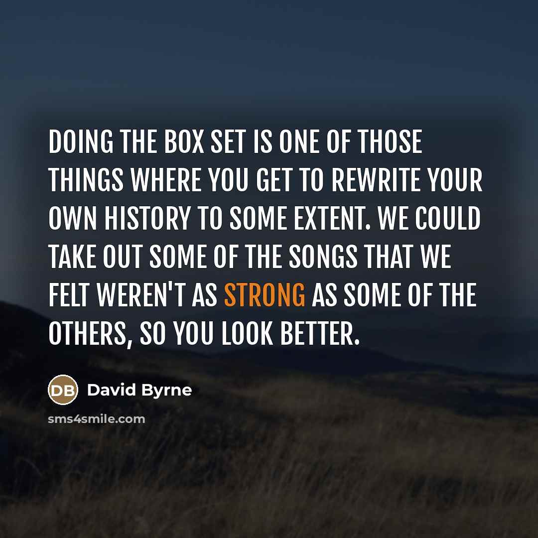 “Doing the box set is one of those things where…” quote by David Byrne