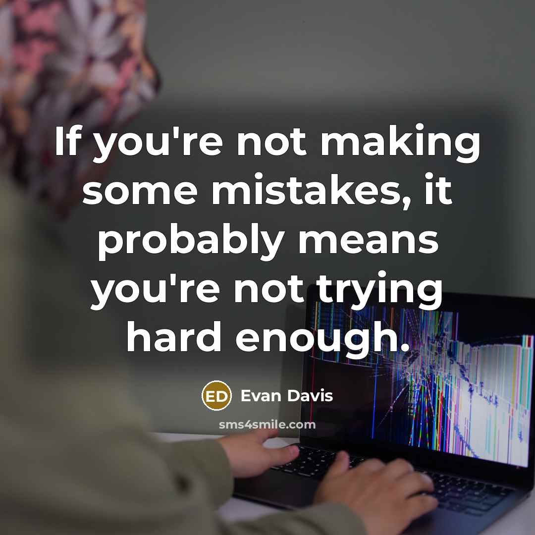 “If you're not making some mistakes, it probably means you're…” quote by Evan Davis