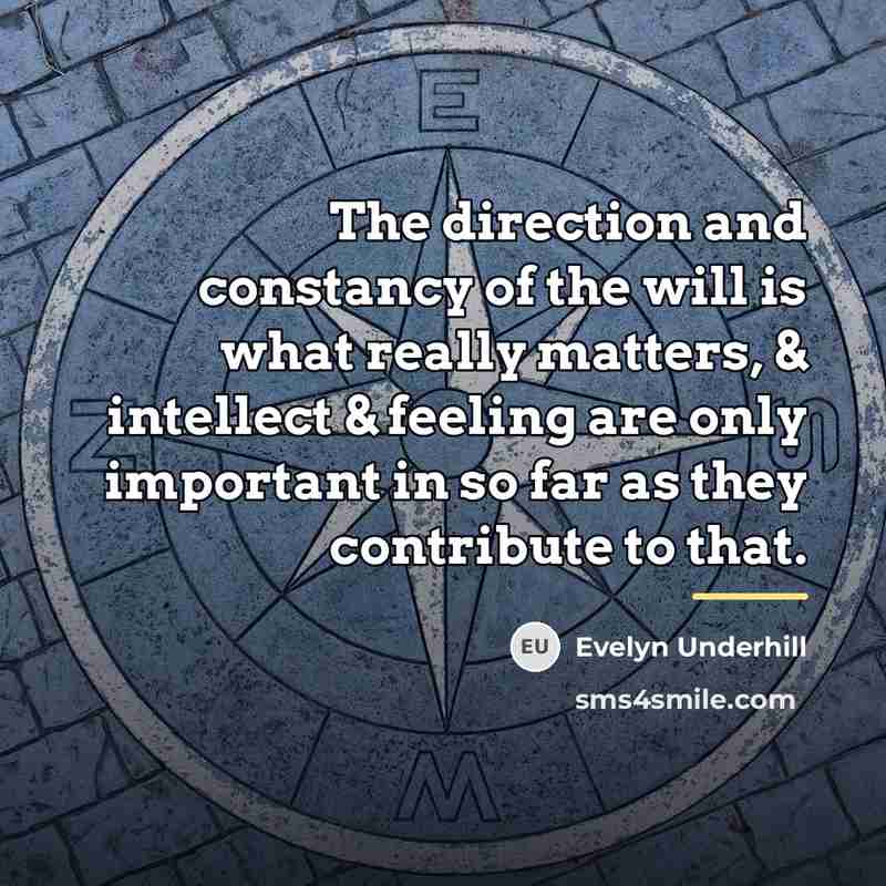 “The direction and constancy of the will is what really…” quote by Evelyn Underhill
