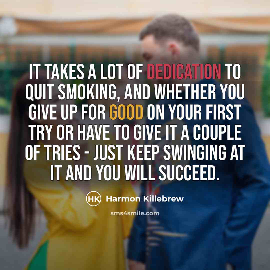 “It takes a lot of dedication to quit smoking, and…” quote by Harmon Killebrew