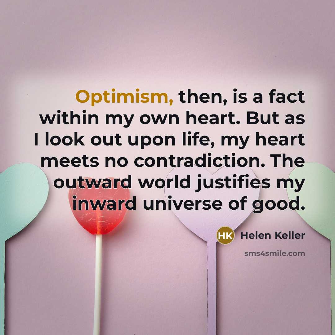 “Optimism, then, is a fact within my own heart. But…” quote by Helen Keller