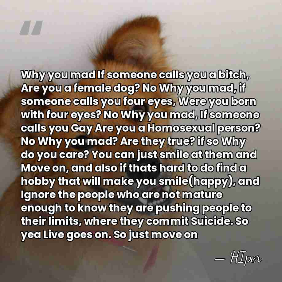 Why you mad If someone calls you a bitch, Are you a&hellip; - Hiper