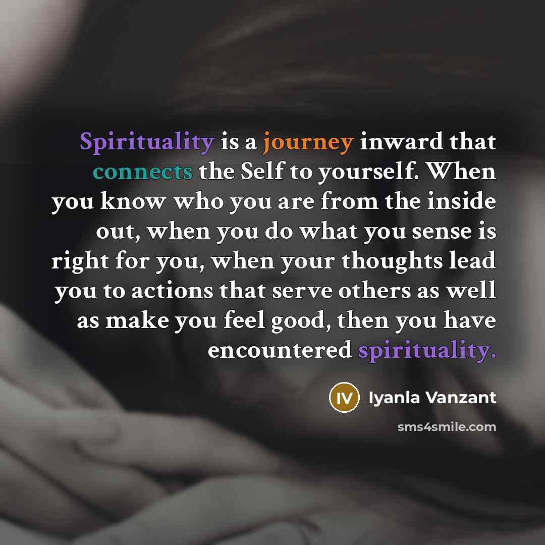 “Spirituality is a journey inward that connects the Self to…” quote by Iyanla Vanzant