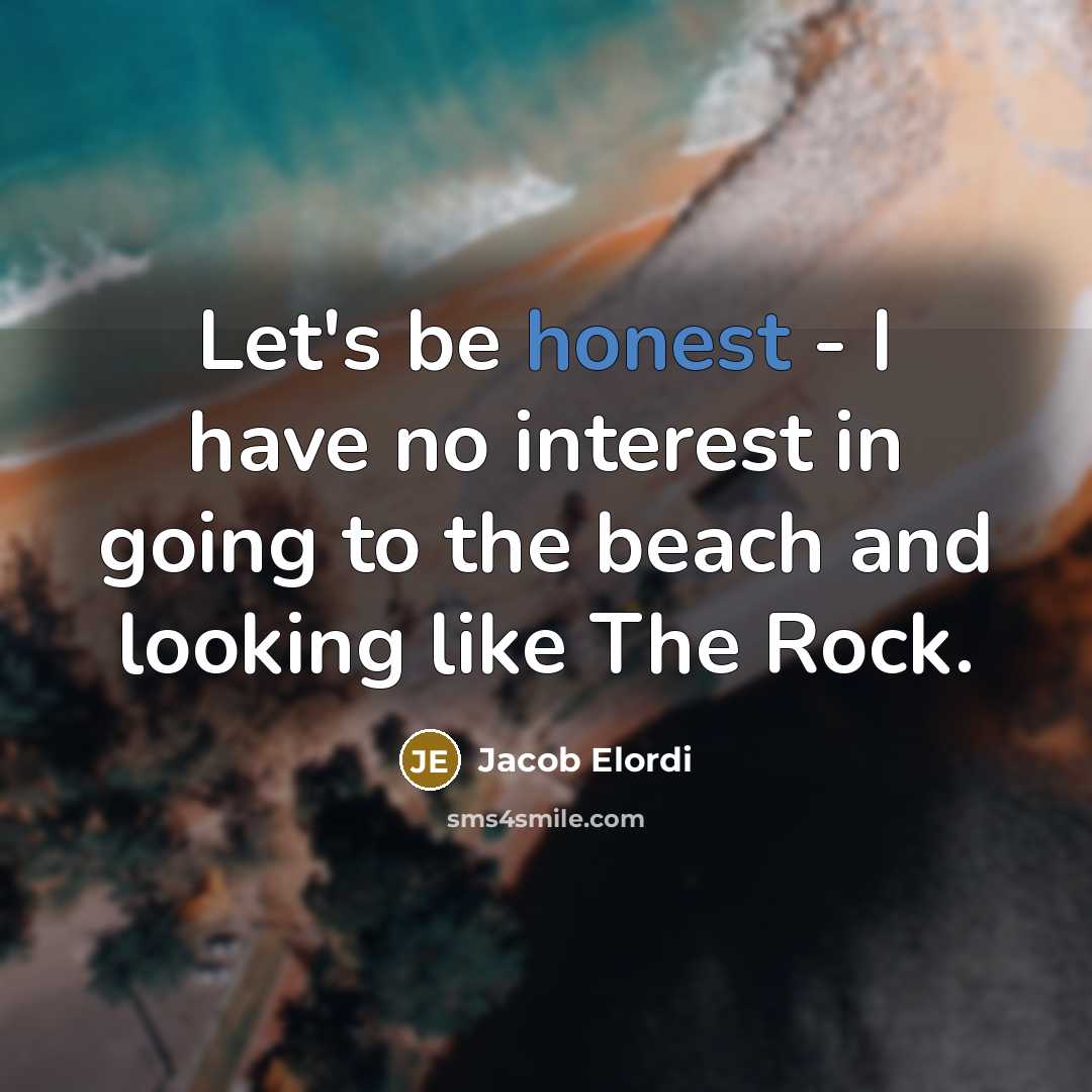 “Let's be honest - I have no interest in going…” quote by Jacob Elordi