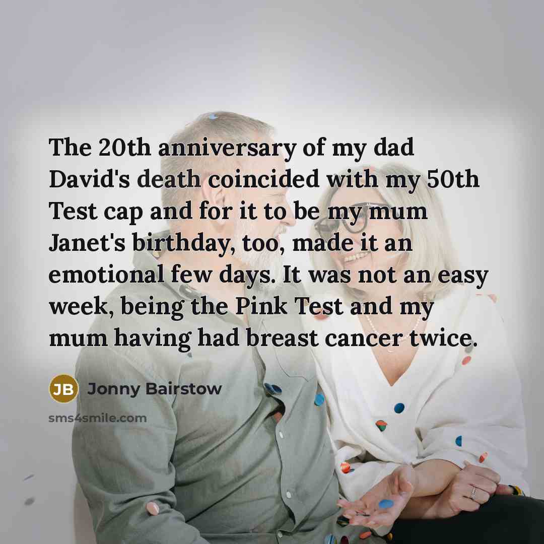 “The 20th anniversary of my dad David's death coincided with…” quote by Jonny Bairstow