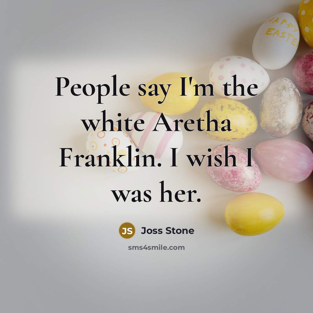 “People say I'm the white Aretha Franklin. I wish I…” quote by Joss Stone
