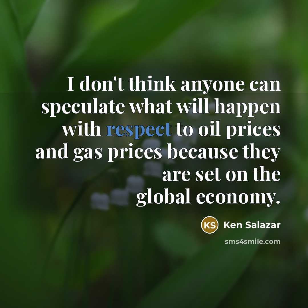 “I don't think anyone can speculate what will happen with…” quote by Ken Salazar