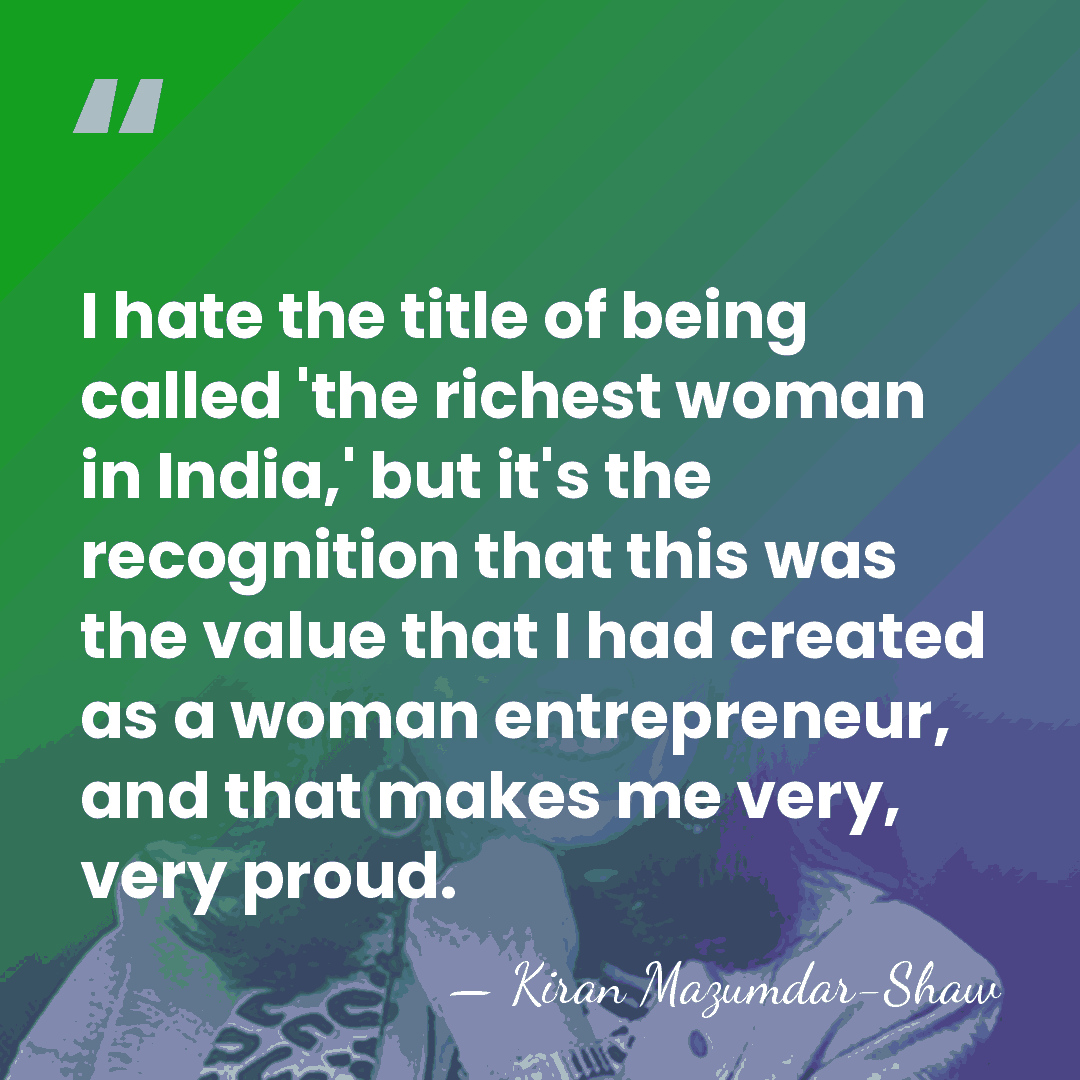 I hate the title of being called 'the richest woman in India,'&hellip; - Kiran Mazumdar-Shaw