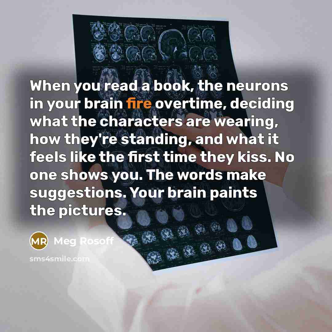 “When you read a book, the neurons in your brain…” quote by Meg Rosoff
