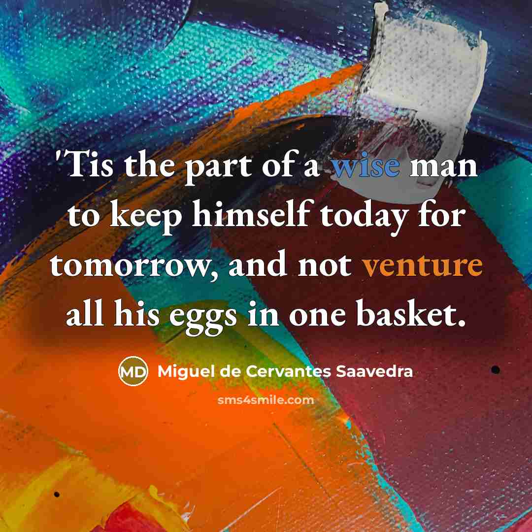 “'Tis the part of a wise man to keep himself…” quote by Miguel De Cervantes Saavedra