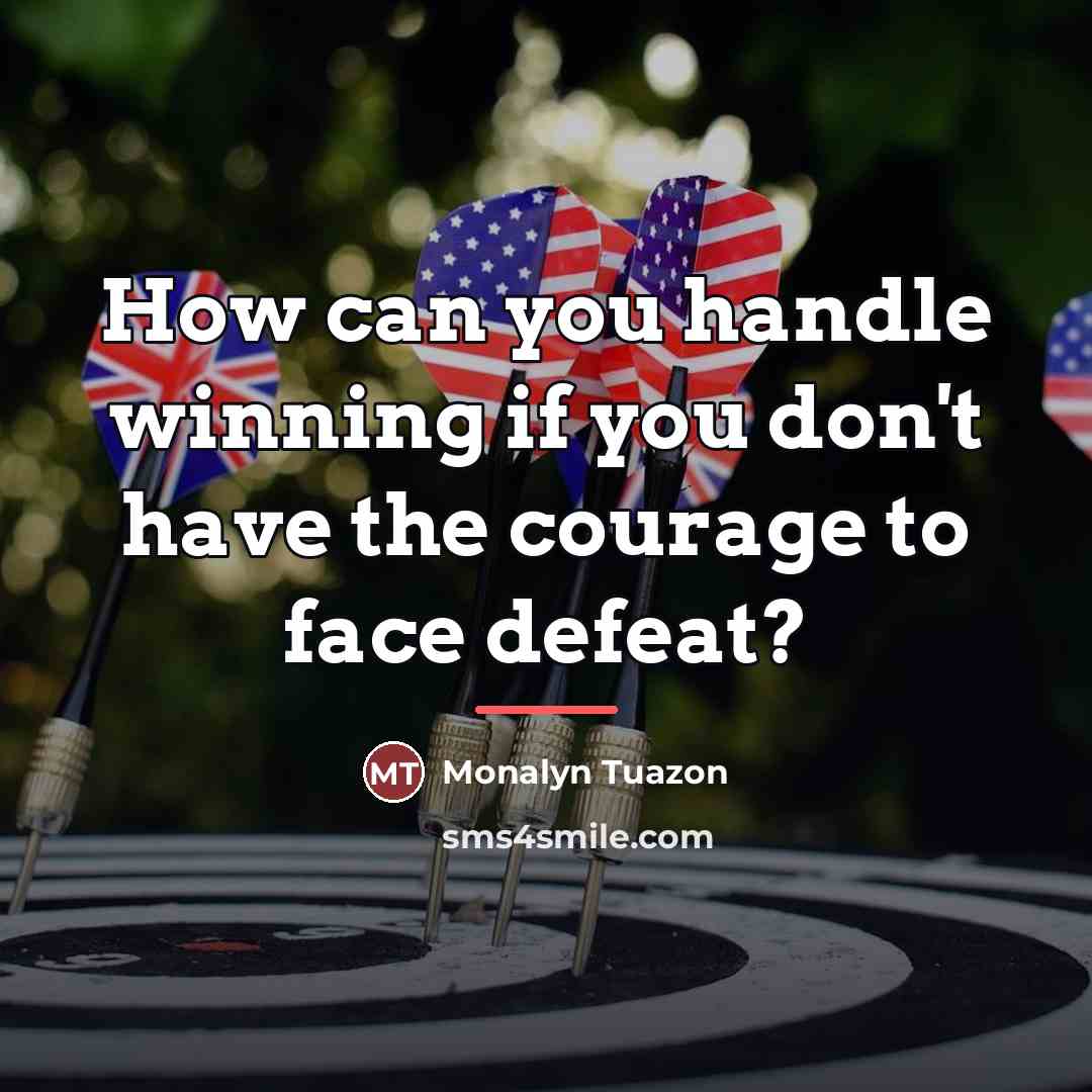 “How can you handle winning if you don't have the…” quote by Monalyn Tuazon