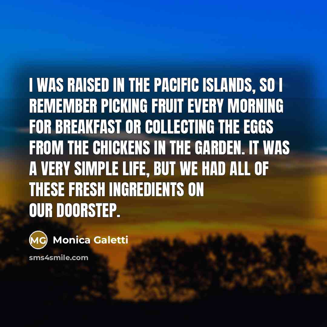 “I was raised in the Pacific Islands, so I remember…” quote by Monica Galetti