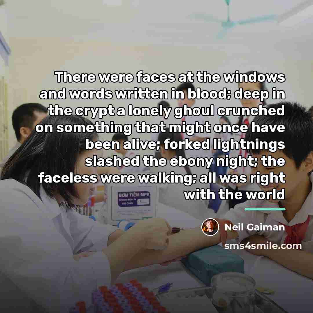 “There were faces at the windows and words written in…” quote by Neil Gaiman