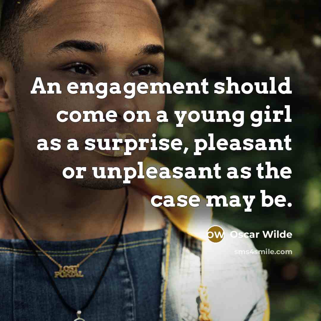 “An engagement should come on a young girl as a…” quote by Oscar Wilde